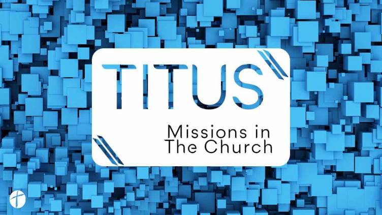 Titus: Missions in the Church