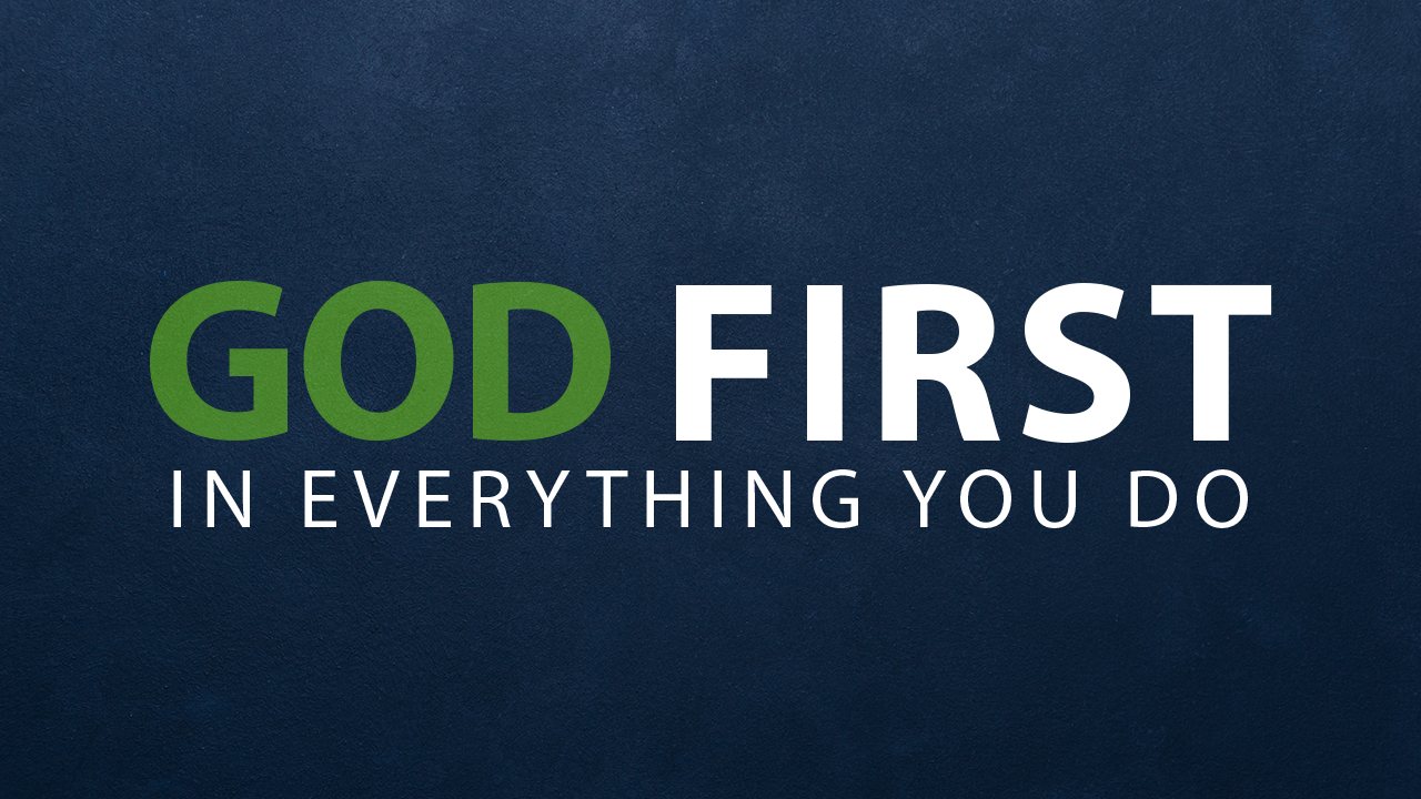 God First In Everything You Do